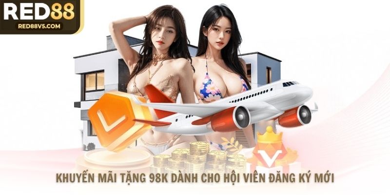 Khuyến mãi tặng 98k dành cho hội viên đăng ký mới