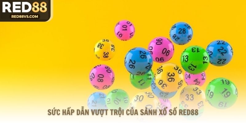 Sức hấp dẫn vượt trội của sảnh xổ số Red88